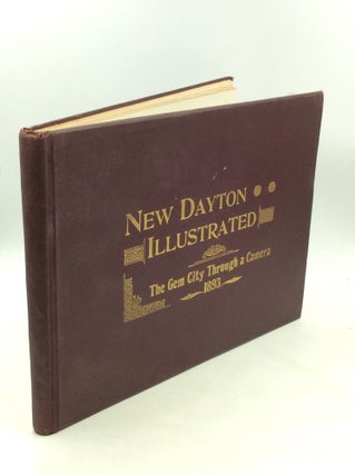 Item #1248176 NEW DAYTON ILLUSTRATED or The Gem City as Seen Through a Camera 1893. ed C W. Faber