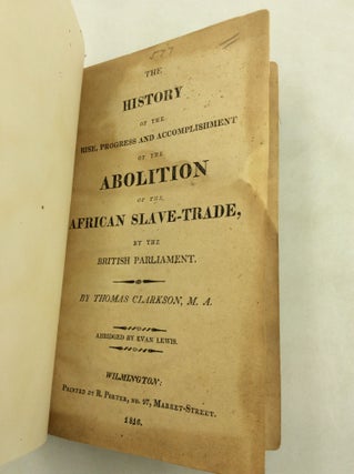 THE HISTORY OF THE RISE, PROGRESS, AND ACCOMPLISHMENT OF THE ABOLITION OF THE AFRICAN SLAVE-TRADE BY THE BRITISH PARLIAMENT