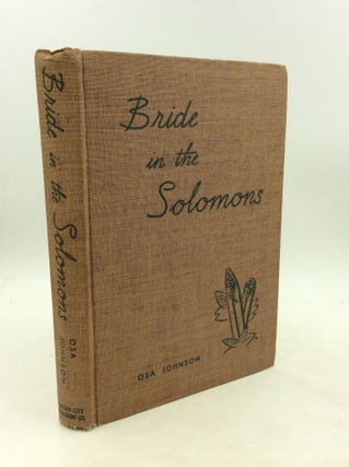 Item #1249039 BRIDE IN THE SOLOMONS. Osa Johnson