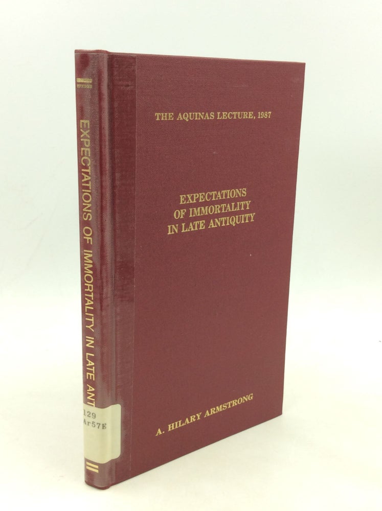 Item #1249044 EXPECTATIONS OF IMMORTALITY IN LATE ANTIQUITY. A. Hilary Armstrong.
