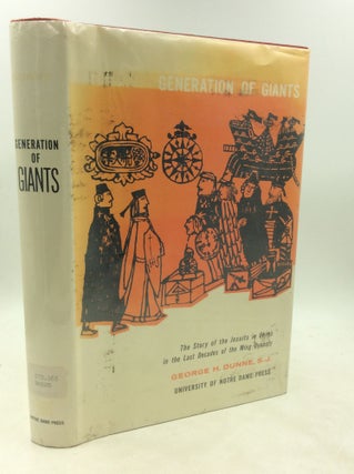 Item #1249102 GENERATION OF GIANTS: The Story of the Jesuits in China in the Last Decades of the...