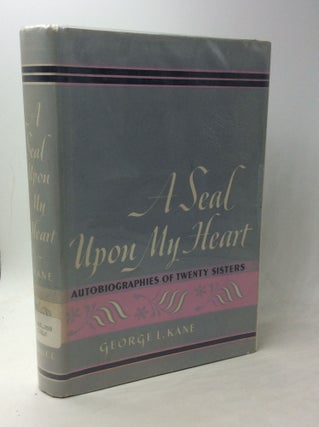 Item #1249109 A SEAL UPON MY HEART: Autobiographies of Twenty Sisters. ed George L. Kane