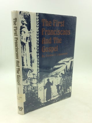 Item #1249126 THE FIRST FRANCISCANS AND THE GOSPEL. Duane V. Lapsanski