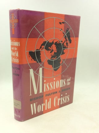 Item #1249188 MISSIONS AND THE WORLD CRISIS. Fulton J. Sheen
