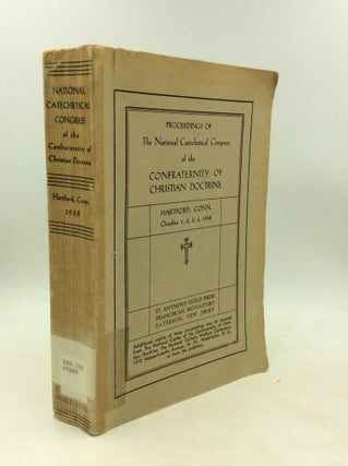 Item #1249204 PROCEEDINGS OF THE NATIONAL CATECHETICAL CONGRESS OF THE CONFRATERNITY OF CHRISTIAN...