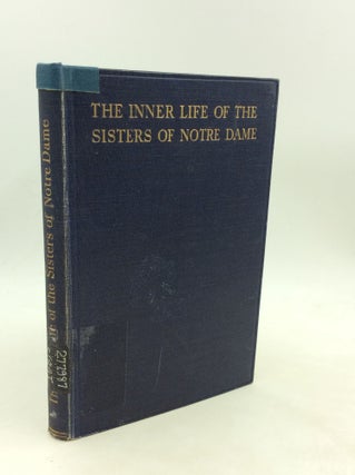 Item #1249264 THE INNER LIFE OF THE SISTERS OF NOTRE DAME. preface Alban Goodier