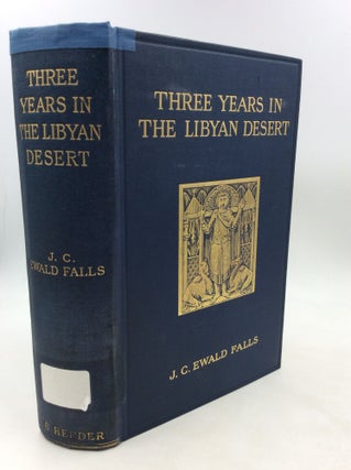 Item #1249271 THREE YEARS IN THE LIBYAN DESERT. J C. Ewald Falls