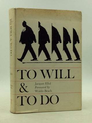 Item #1249716 TO WILL & TO DO. Jacques Ellul