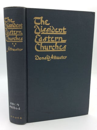 Item #1249719 THE DISSIDENT EASTERN CHURCHES. Donald Attwater