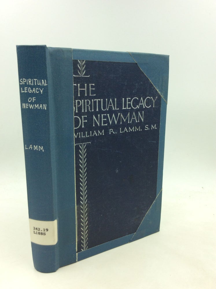 Item #1249721 THE SPIRITUAL LEGACY OF NEWMAN. William R. Lamm.