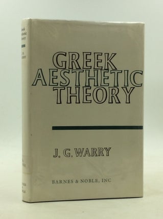 Item #1249764 GREEK AESTHETIC THEORY. J G. Warry