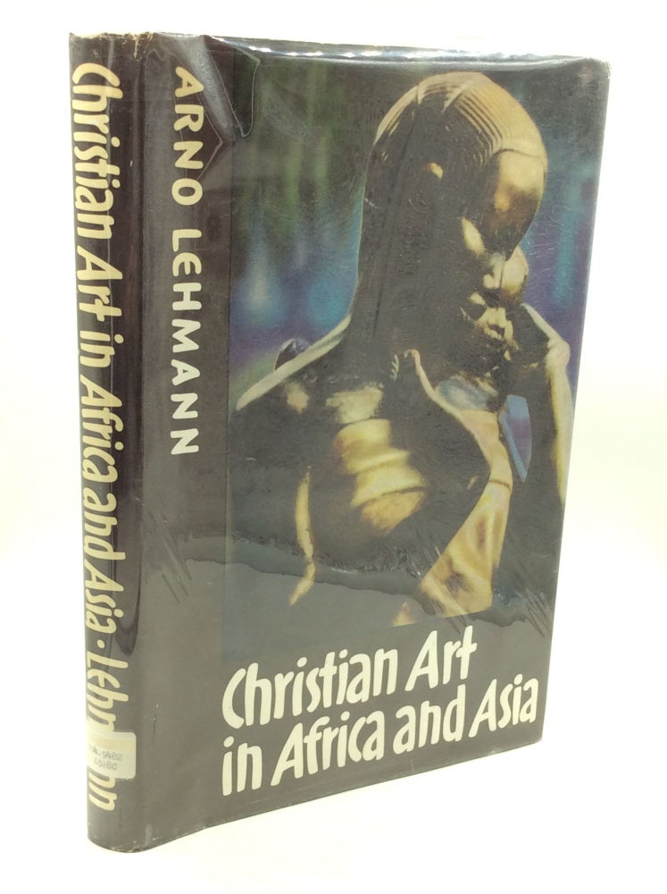 Item #1249825 CHRISTIAN ART IN AFRICA AND ASIA. Arno Lehmann.