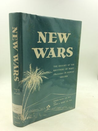 Item #1249828 NEW WARS: The History of the Brothers of Mary (Marianists) in Hawaii 1883-1958....