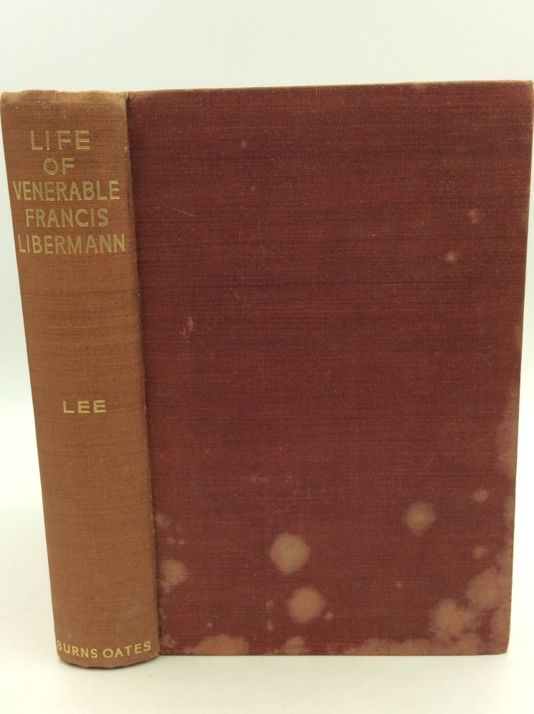 Item #125015 THE LIFE OF THE VENERABLE FRANCIS LIBERMANN: A Pioneer of the African Missions. G. Lee.