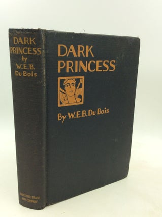 Item #1250564 DARK PRINCESS. W E. B. Du Bois