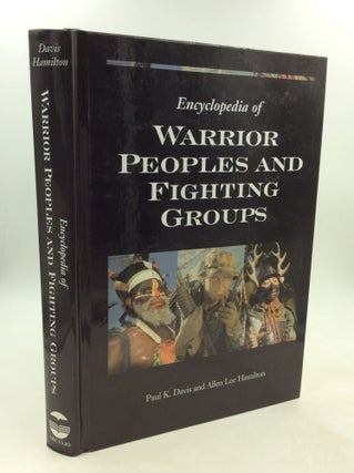 Item #1250825 ENCYCLOPEDIA OF WARRIOR PEOPLES AND FIGHTING GROUPS. Paul Davis, Allen Lee Hamilton
