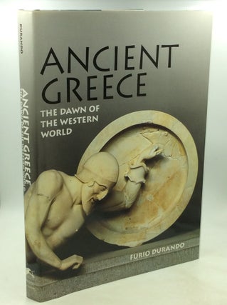 Item #1250864 ANCIENT GREECE: The Dawn of the Western World. Furio Durando