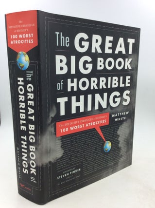 Item #1250865 THE GREAT BIG BOOK OF HORRIBLE THINGS. Matthew White