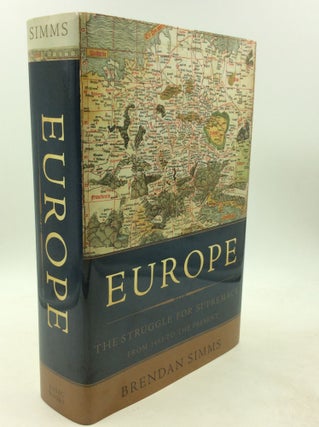 Item #1250870 EUROPE: The Struggle for Supremacy. Brendan Simms