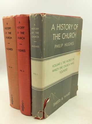 Item #1251137 A HISTORY OF THE CHURCH: 3 Volumes. Philip Hughes