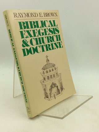Item #1251306 BIBLICAL EXEGESIS AND CHURCH DOCTRINE. S. S. Raymond E. Brown