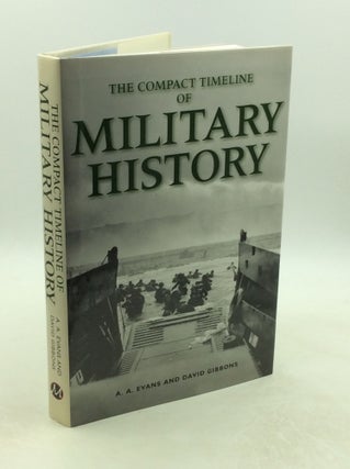 Item #1251918 THE COMPACT TIMELINE OF MILITARY HISTORY. A A. Evans, David Gibbons