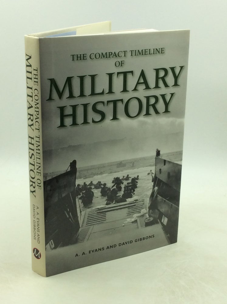 Item #1251918 THE COMPACT TIMELINE OF MILITARY HISTORY. A A. Evans, David Gibbons.