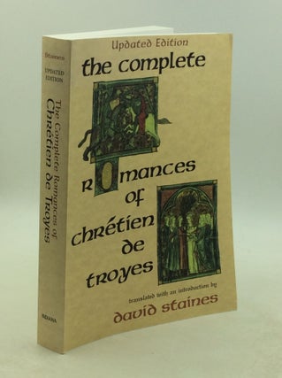 Item #1251950 THE COMPLETE ROMANCES OF CHRETIEN DE TROYES. tr David Staines