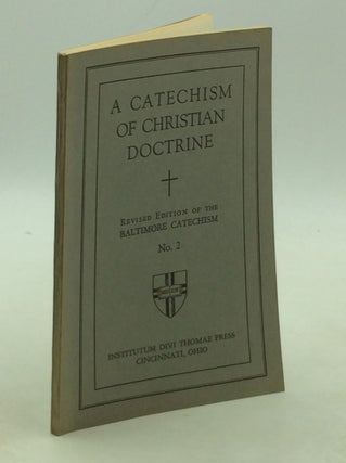 Item #1252113 A CATECHISM OF CHRISTIAN DOCTRINE: Revised Edition of the Baltimore Catechism No. 2