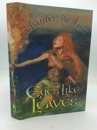 Item #1252887 EYES LIKE LEAVES. Charles de Lint