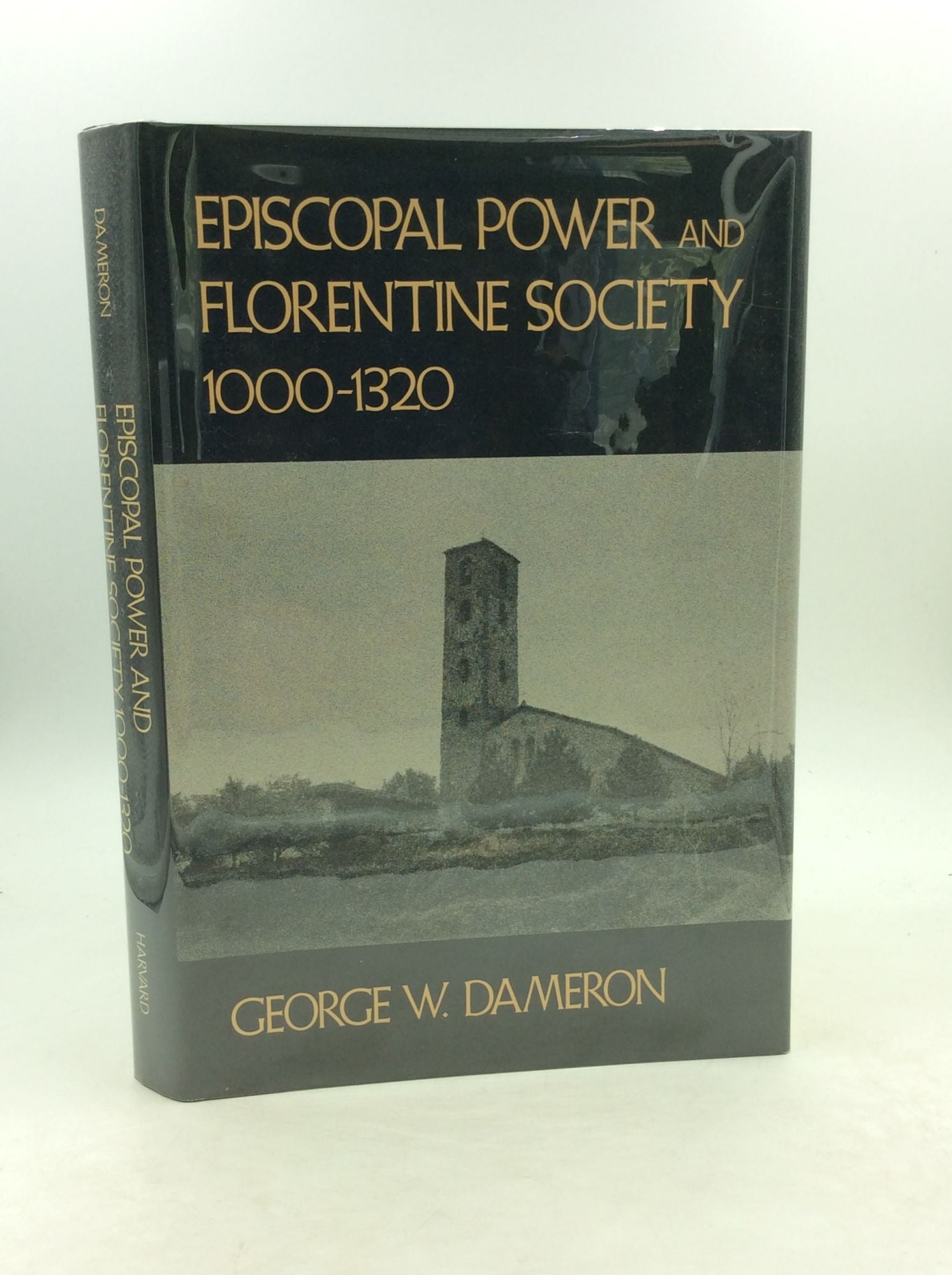 George W. Dameron - Episcopal Power and Florentine Society 1000-1320