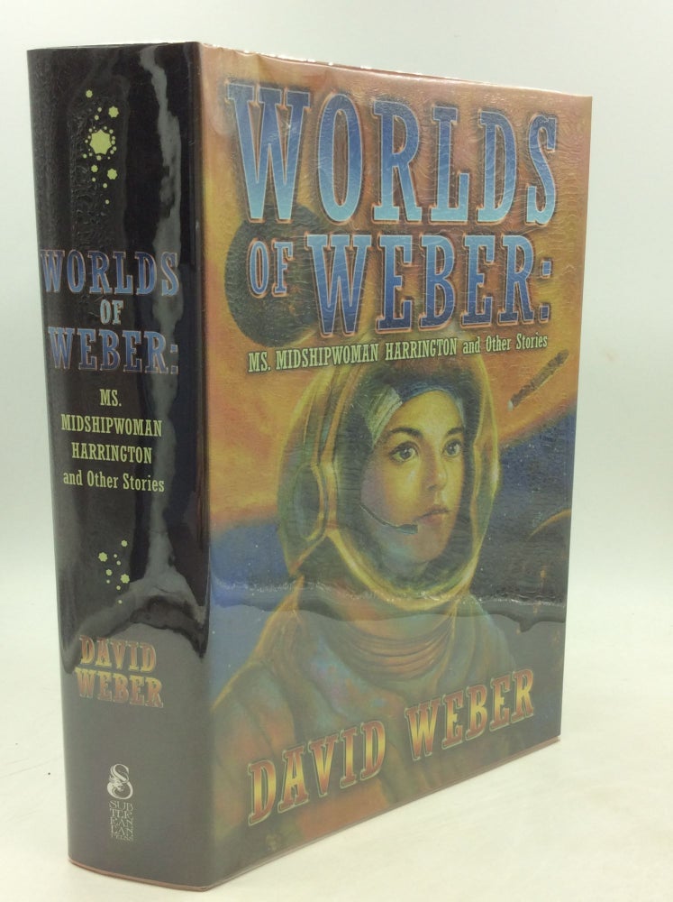 Item #1253921 WORLDS OF WEBER: Ms. Midshipwoman Harrington and Other Stories. David Weber.