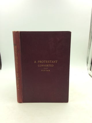 Item #125413 A PROTESTANT CONVERTED TO CATHOLICITY BY HER BIBLE AND PRAYER-BOOK. Fanny Maria Pittar