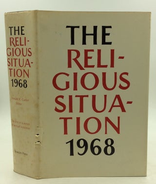 Item #125419 THE RELIGIOUS SITUATION: 1968 - The First in a Series of Annual Volumes. ed Donald...