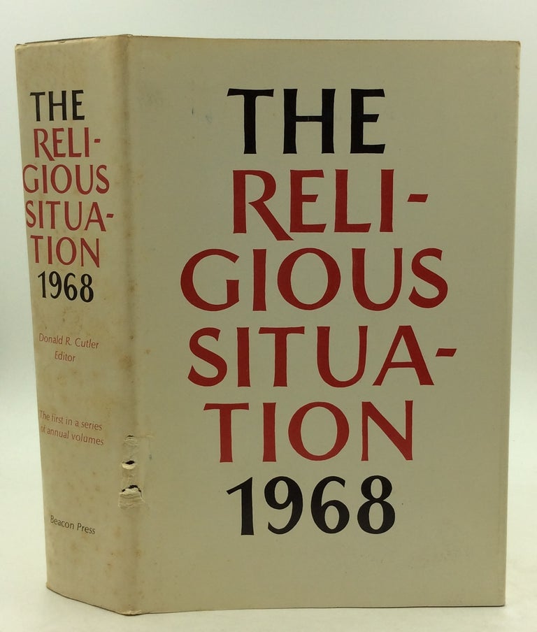 Item #125419 THE RELIGIOUS SITUATION: 1968 - The First in a Series of Annual Volumes. ed Donald R. Cutler.