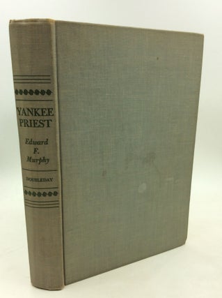 Item #1255915 YANKEE PRIEST: An Autobiographical Journey, with Certain Detours, from Salem to New...