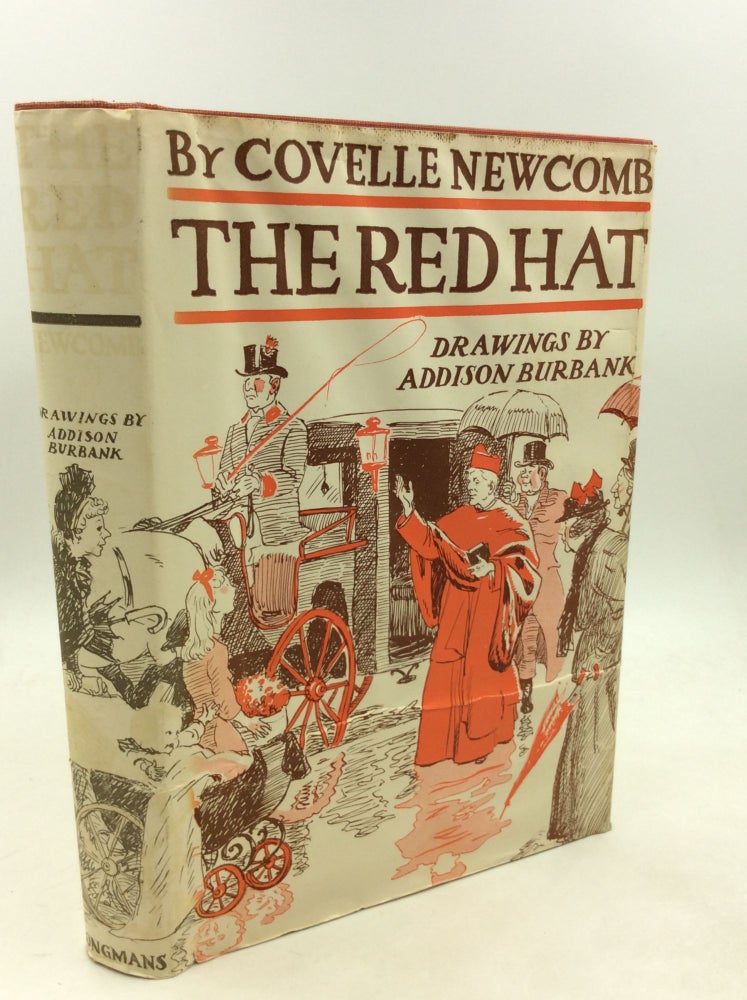 Item #1256348 THE RED HAT: A Story of John Henry Cardinal Newman. Covelle Newcomb.
