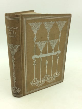 Item #125645 SESAME AND LILIES. John Ruskin