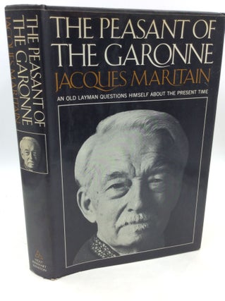 Item #1259106 THE PEASANT OF THE GARONNE: An Old Layman Questions Himself about the Present Time....