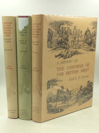 Item #1259499 A HISTORY OF THE UNIFORMS OF THE BRITISH ARMY, Volumes I-III. Cecil C. P. Lawson