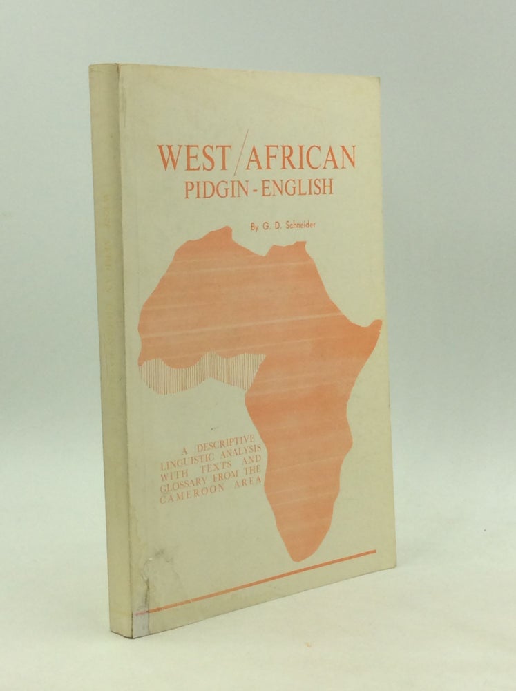 Item #126043 WEST AFRICAN PIDGIN ENGLISH: A Descriptive Linguistic Analysis with Texts and Glossary from the Cameroon Area. G. D. Schneider.