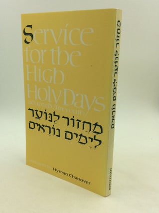 Item #126079 SERVICE FOR THE HIGH HOLY DAYS Adapted for Youth. Hyman Chanover