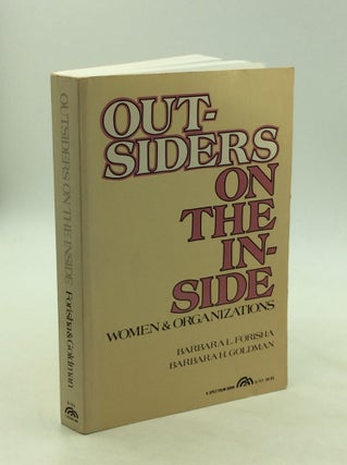 Item #126134 OUTSIDERS ON THE INSIDE: Women & Organizations. Barbara L. Forisha, Barbara H. Goldman