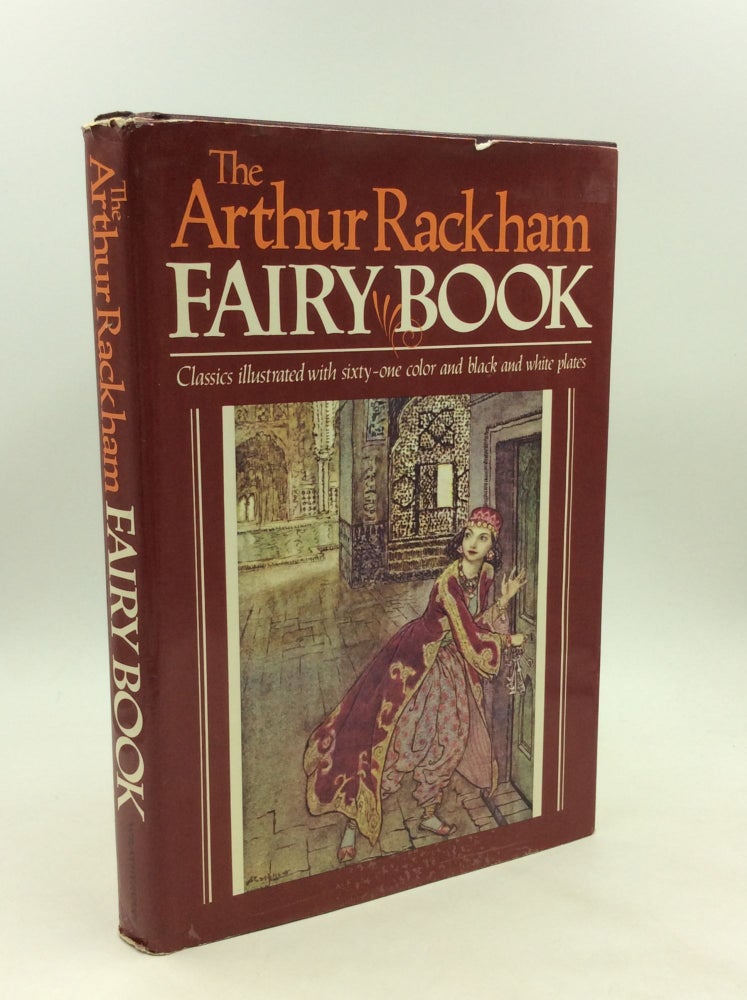 Item #126143 THE ARTHUR RACKHAM FAIRY BOOK: Classics Illustrated with Sixty-one Color & Black-and-white Plates. Arthur Rackham.