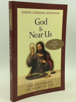 Item #1261911 GOD IS NEAR US: The Eucharist, the Heart of Life. Joseph Cardinal Ratzinger, aka...