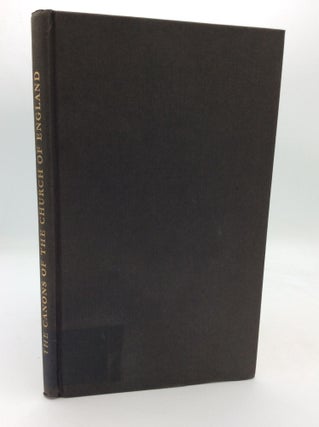 Item #126256 THE CANONS OF THE CHURCH OF ENGLAND: Canons Ecclesiastical promulged by the...