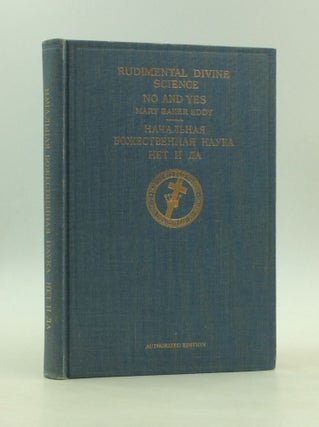 Item #126571 RUDIMENTAL DIVINE SCIENCE & NO AND YES: English/Russian Version. Mary Baker Eddy