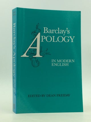 Item #126712 BARCLAY'S APOLOGY: In Modern English. ed Dean Freiday