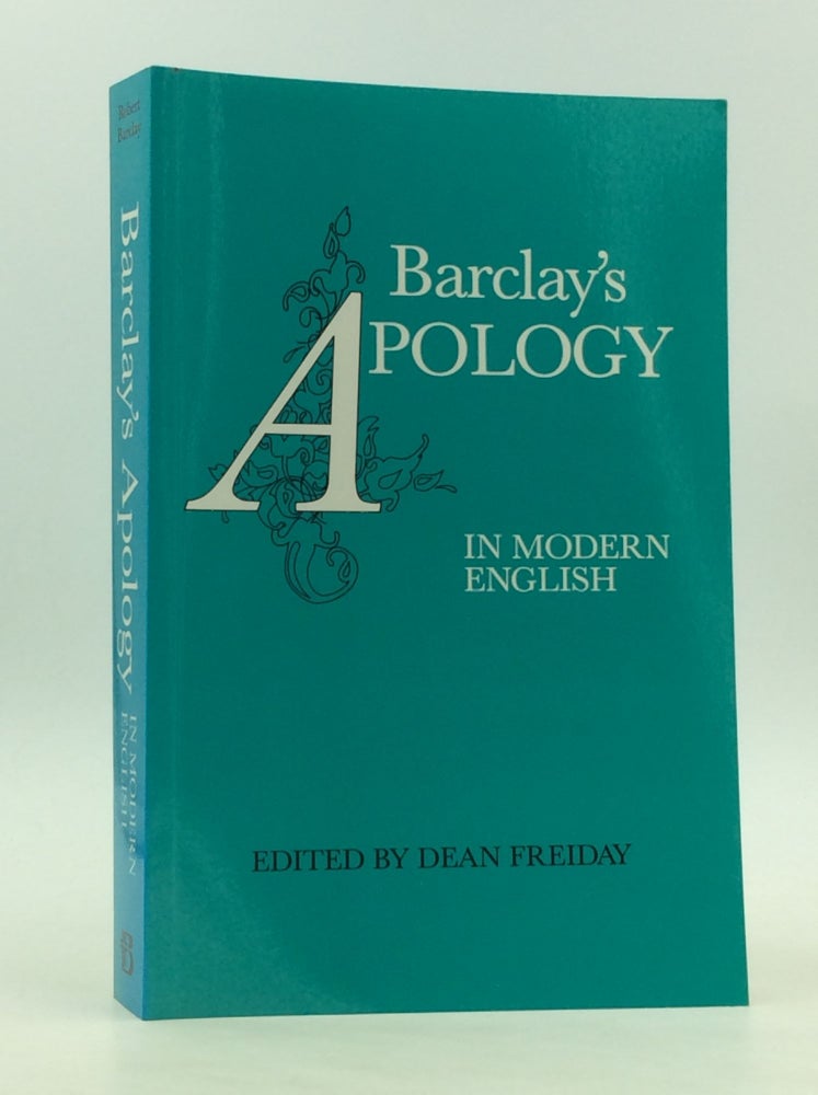 Item #126712 BARCLAY'S APOLOGY: In Modern English. ed Dean Freiday.