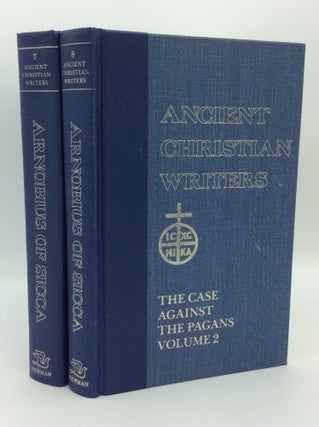 Item #1267193 ARNOBIUS OF SICCA: THE CASE AGAINST THE PAGANS: Vols. 1-2. Arnobius of Sicca,...